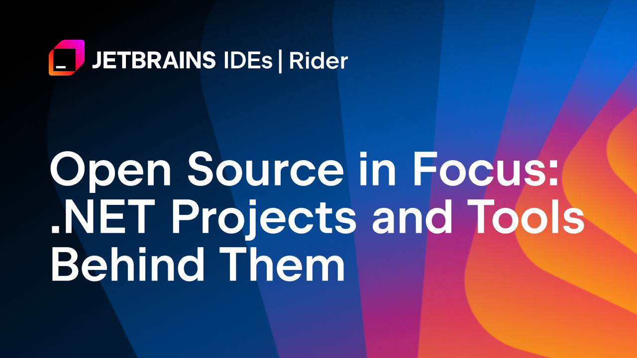 Open Source in Focus: .NET Projects and Tools Behind Them