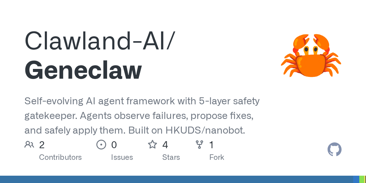 Show HN: Geneclaw – An AI agent framework that safely evolves its own code