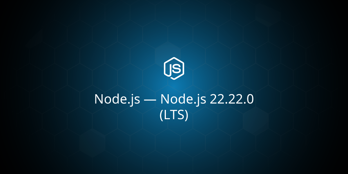 Node.js 22.22.0 (LTS)