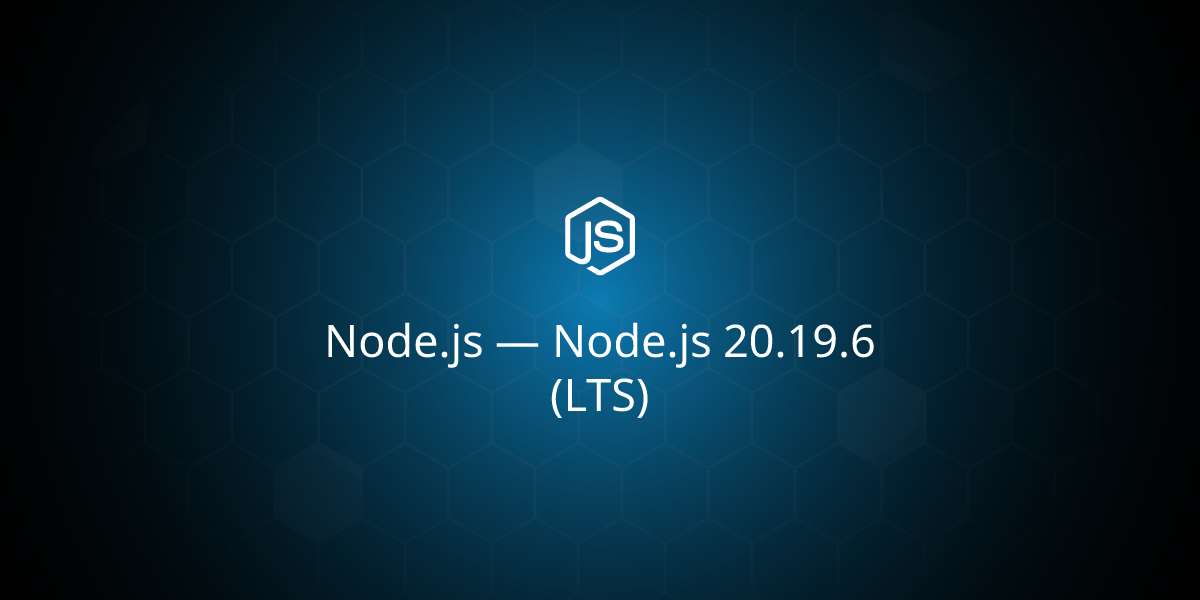 Node.js 20.19.6 (LTS)