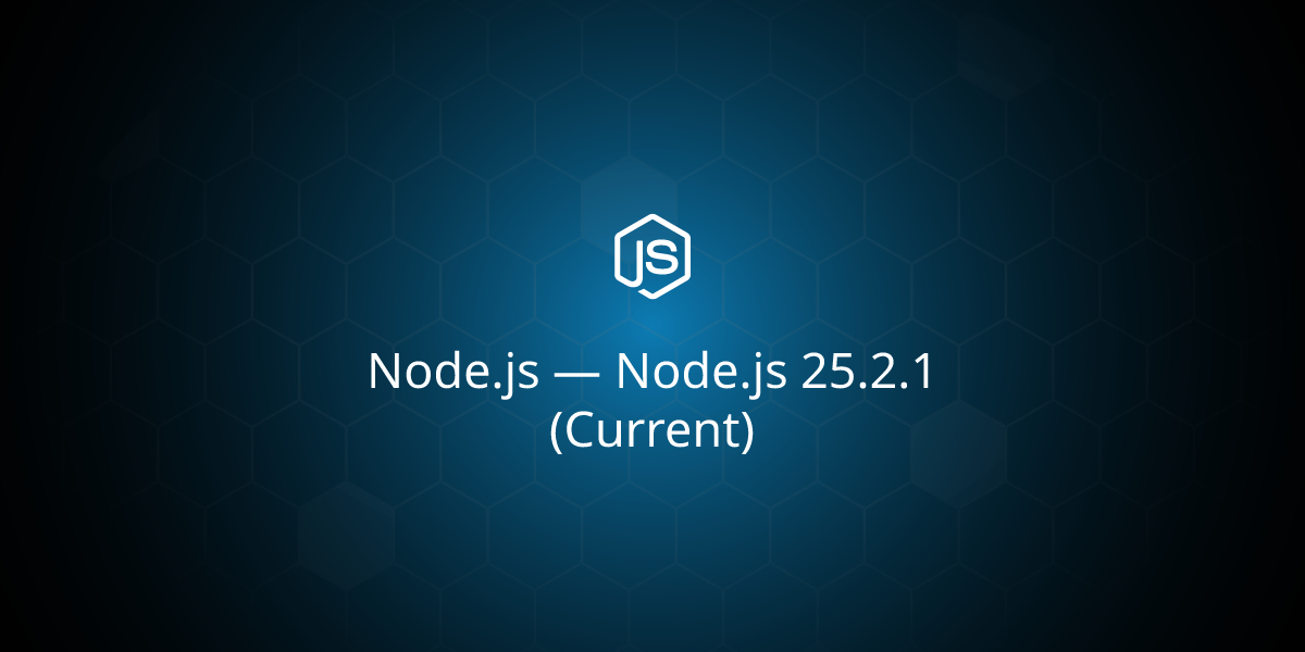 Node.js 25.2.1 (Current)
