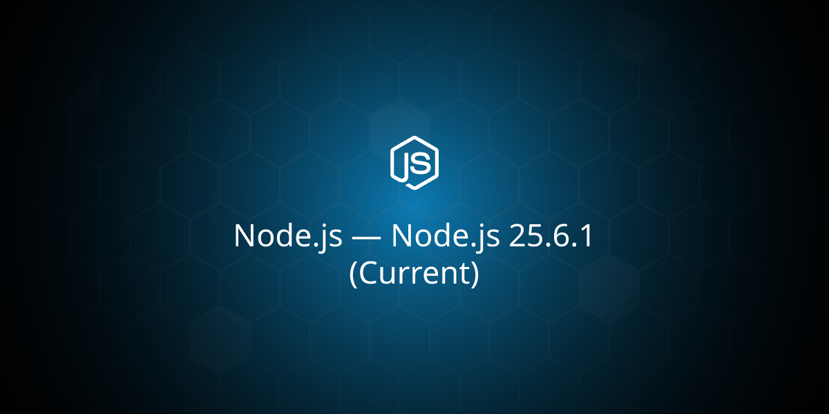 Node.js 25.6.1 (Current)