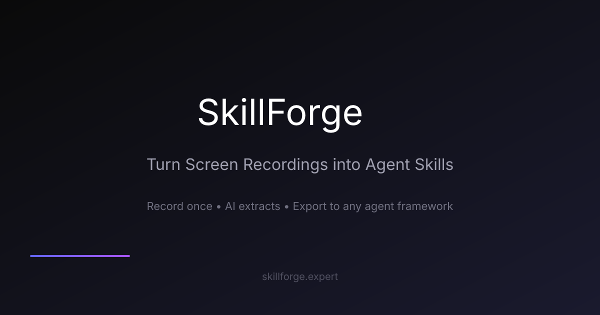 Show HN: SkillForge – Turn screen recordings into agent skill files