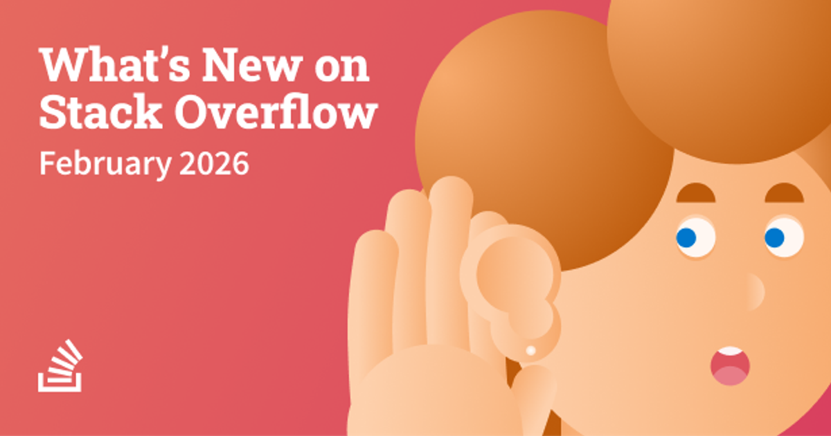 What’s new at Stack Overflow: February 2026